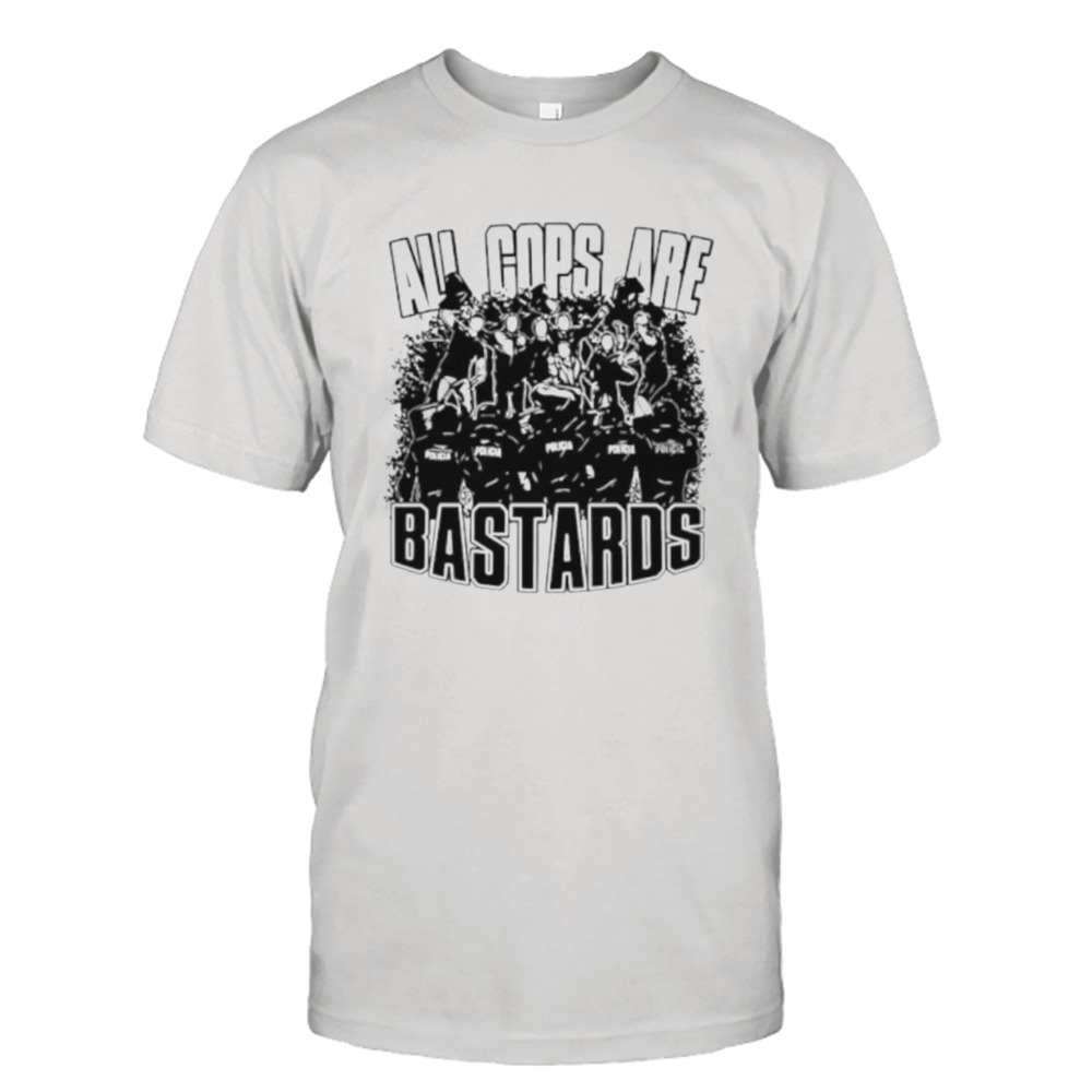 All cops are bastards shirt