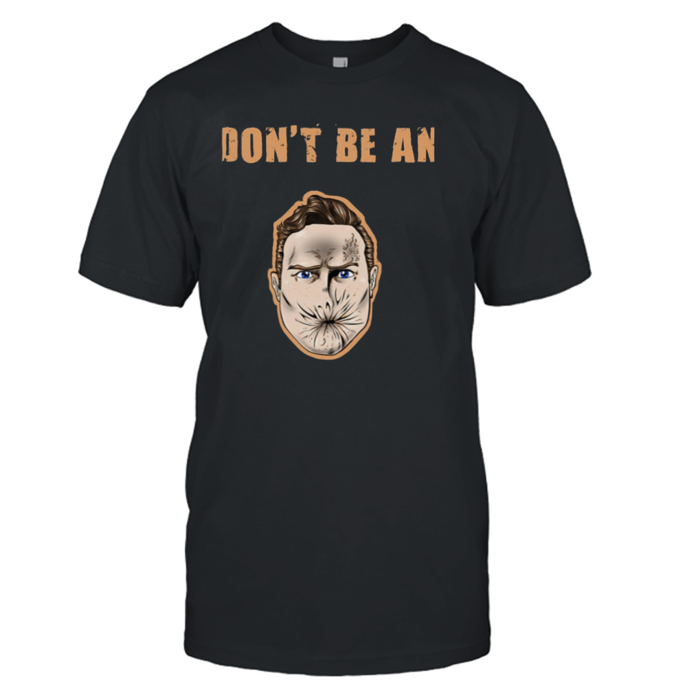 Dont Be An Arseface Preacher Series shirt