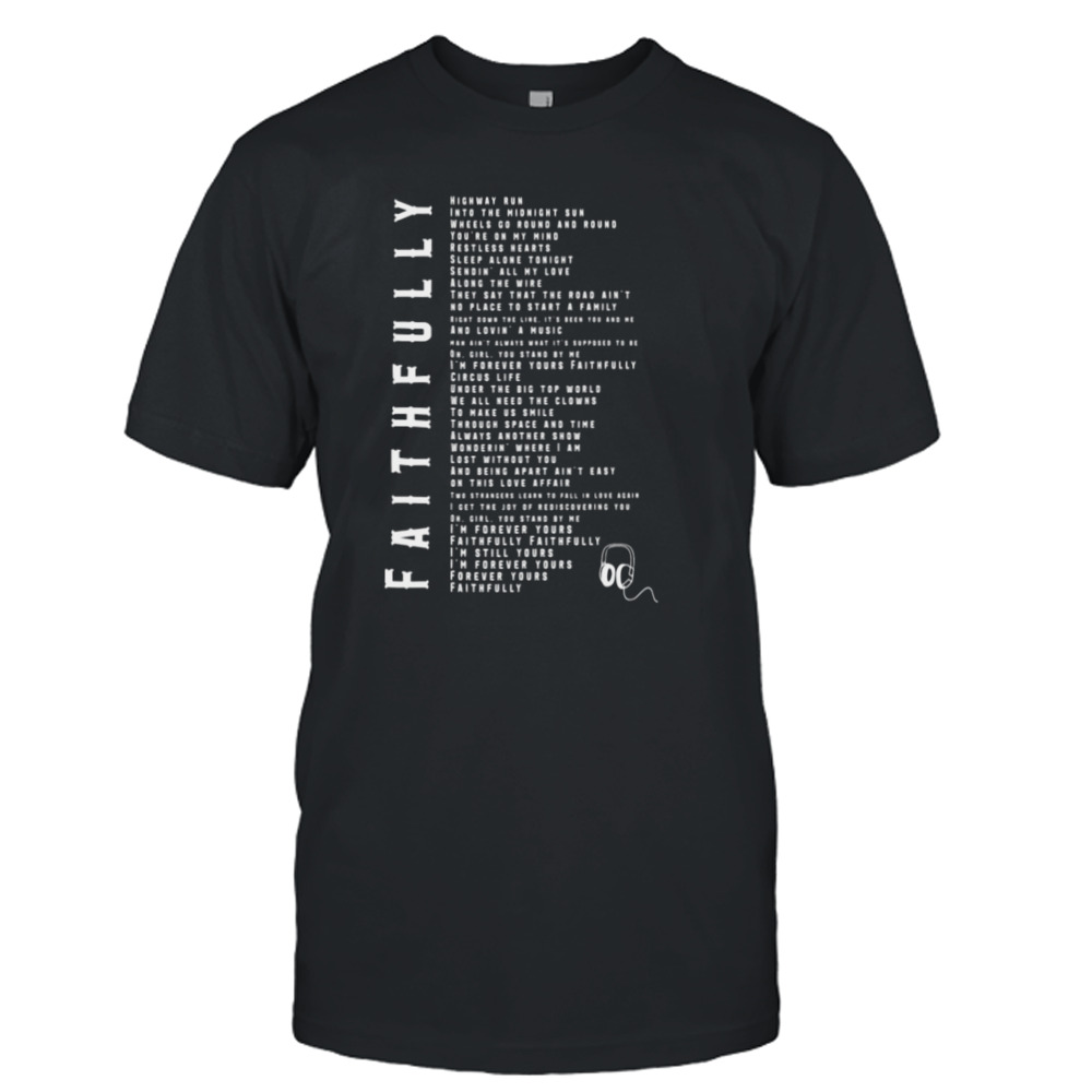 Faithfully Lyric By Journey 1983 shirt