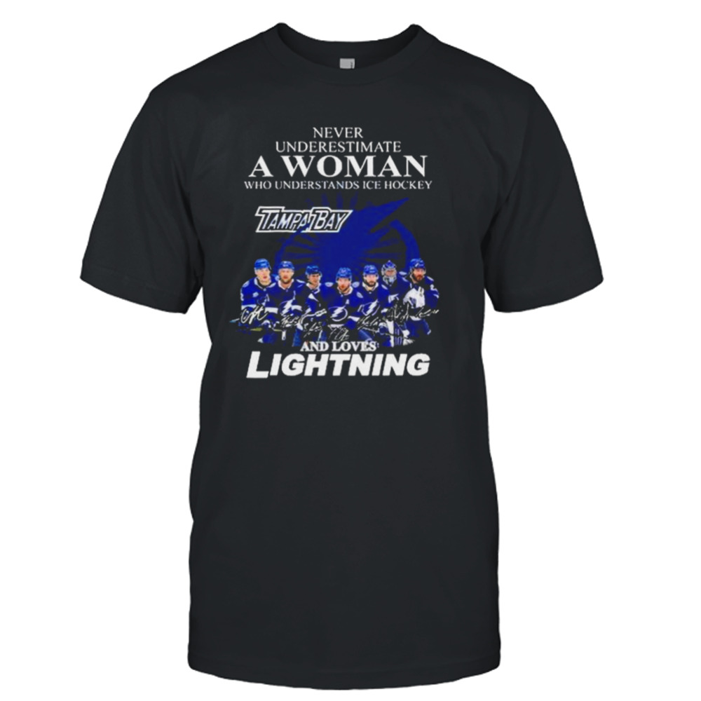 Never Underestimate A Woman Who Understands Ice Hockey Tampa Bay Signature And Loves Lightning Shirt