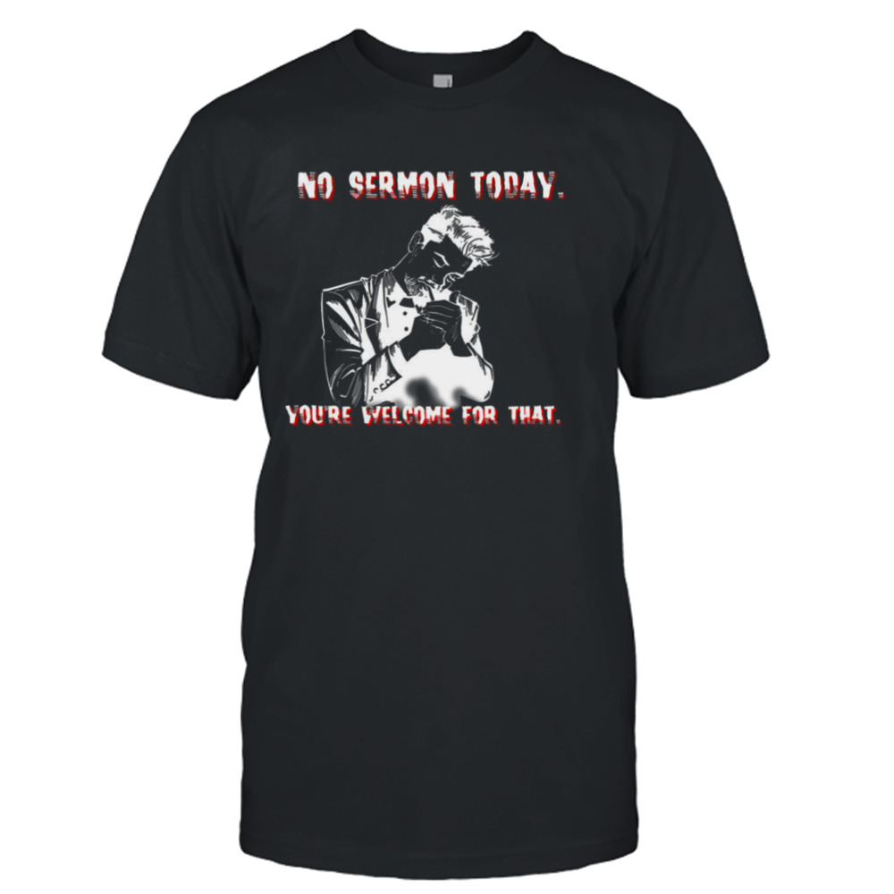 No Sermon Today Preacher Billy Butcher shirt