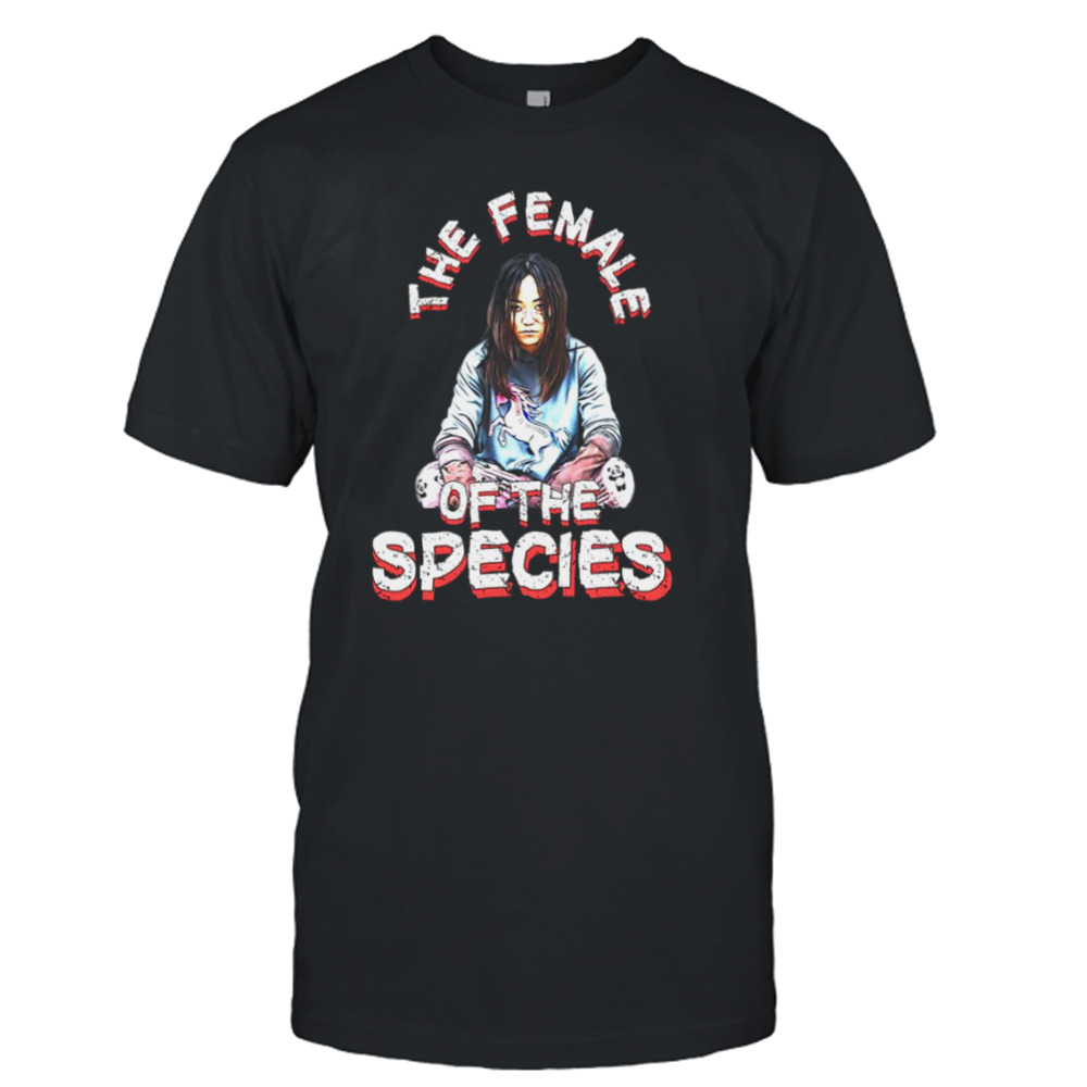 The Female Of The Species shirt