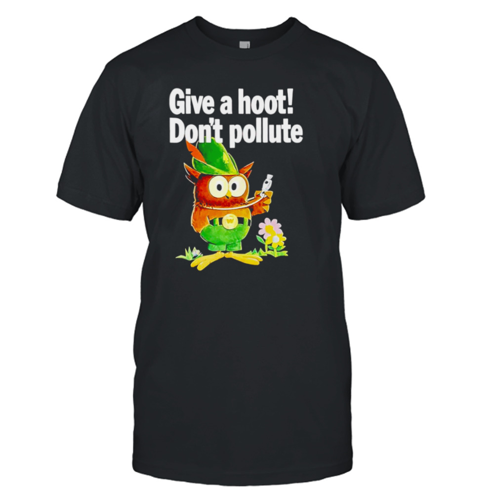 Woodsy Owl give a hoot don’t pollute shirt