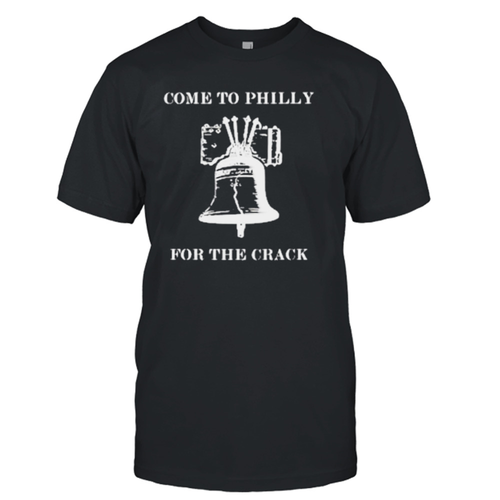 Come to philly for the crack shirt