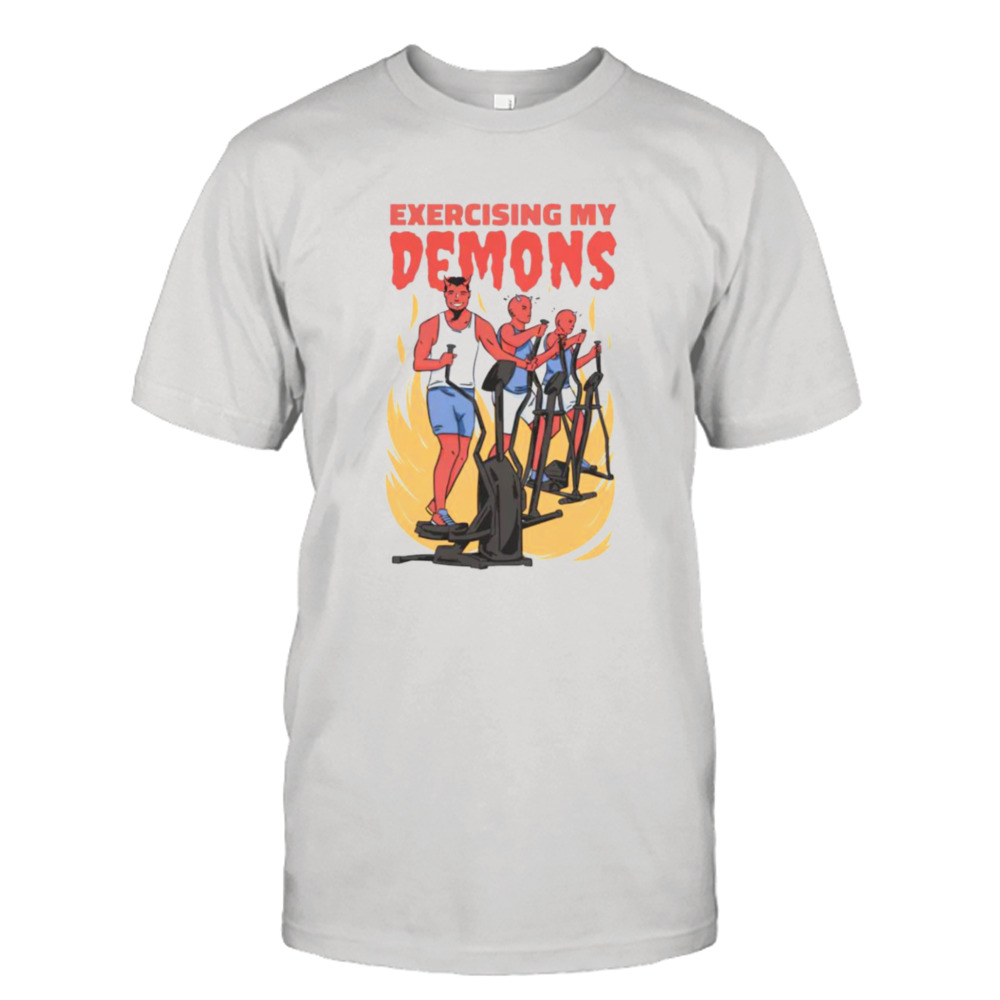 Exercising My Demons shirt