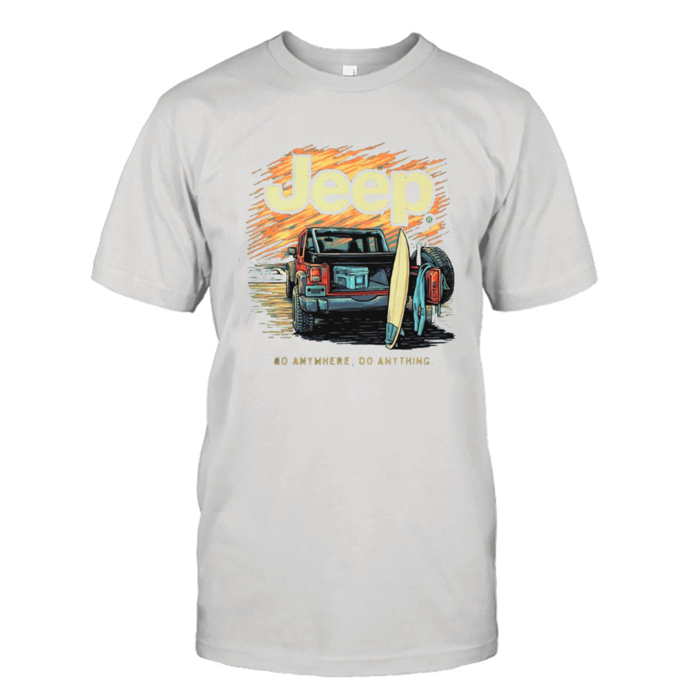 Go Anywhere Do Anything Surf Beach Jeep Shirt