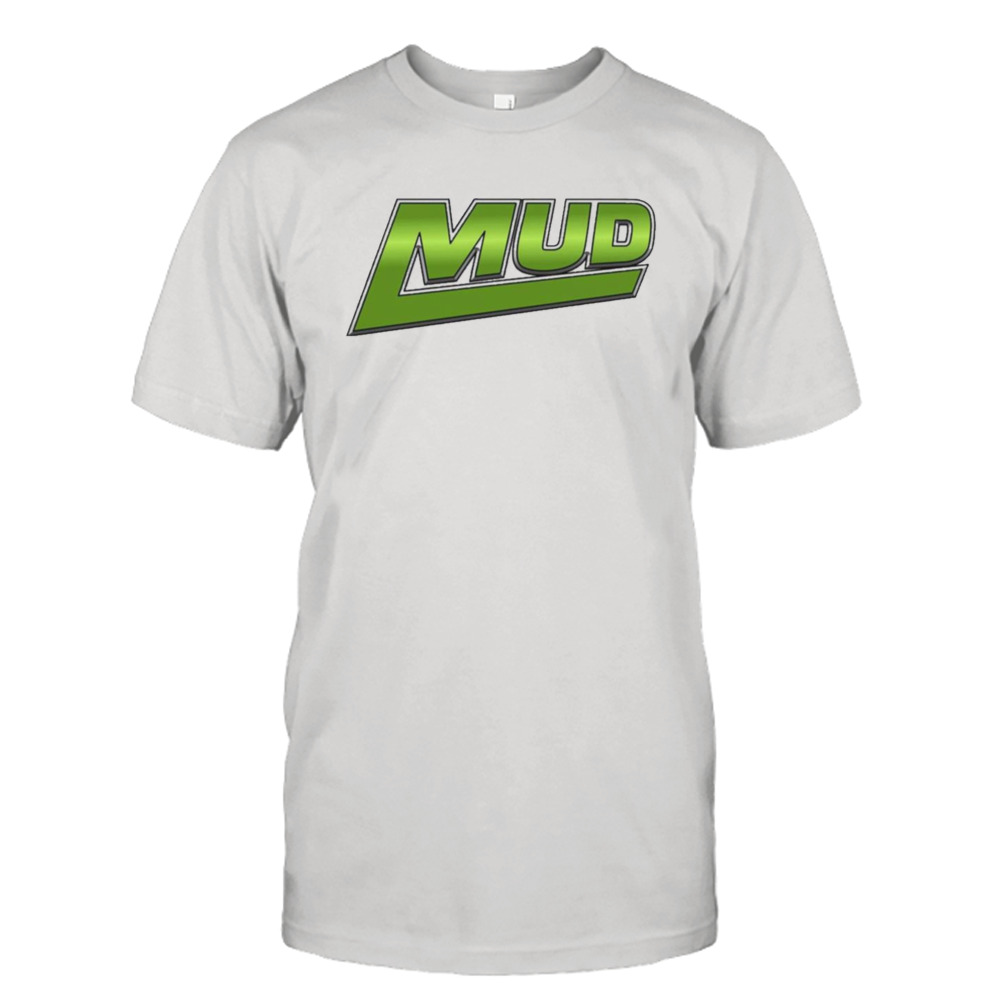 Mud Shirt