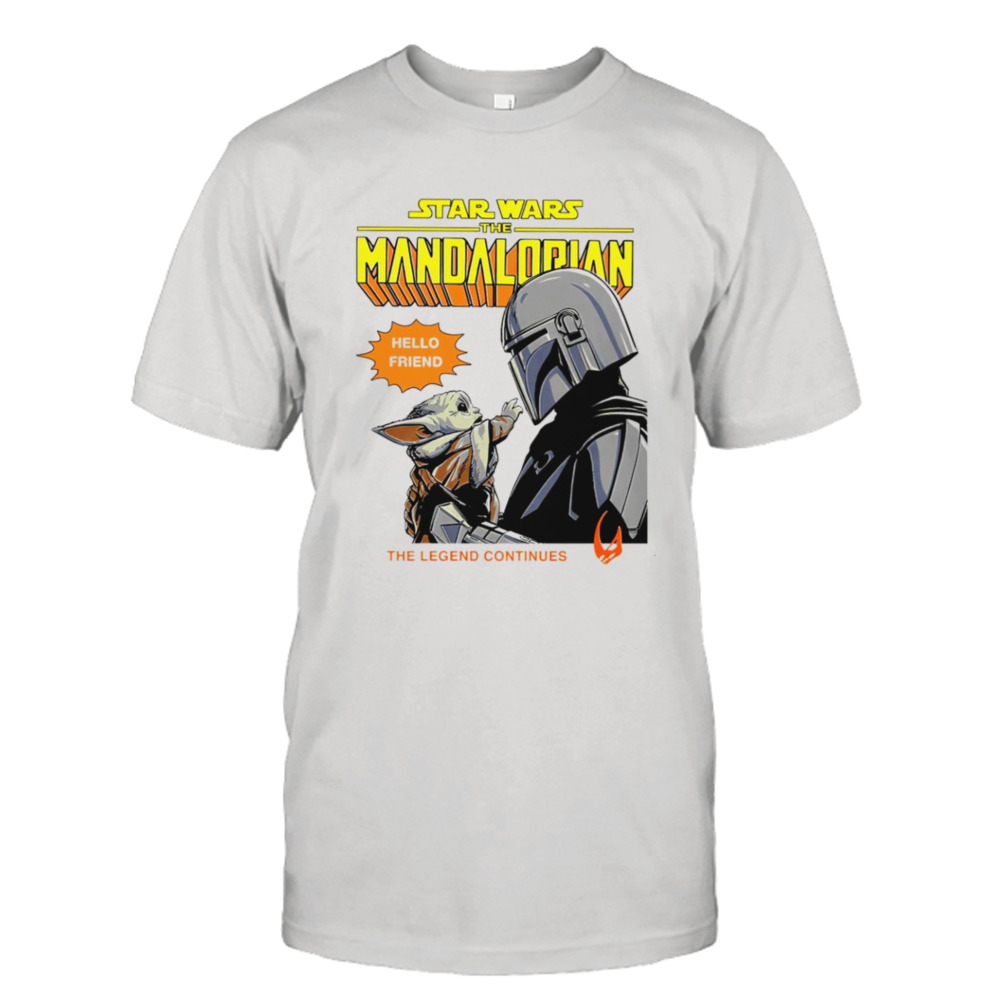 Star Wars the the Mandalorian hello friend the legend continues shirt