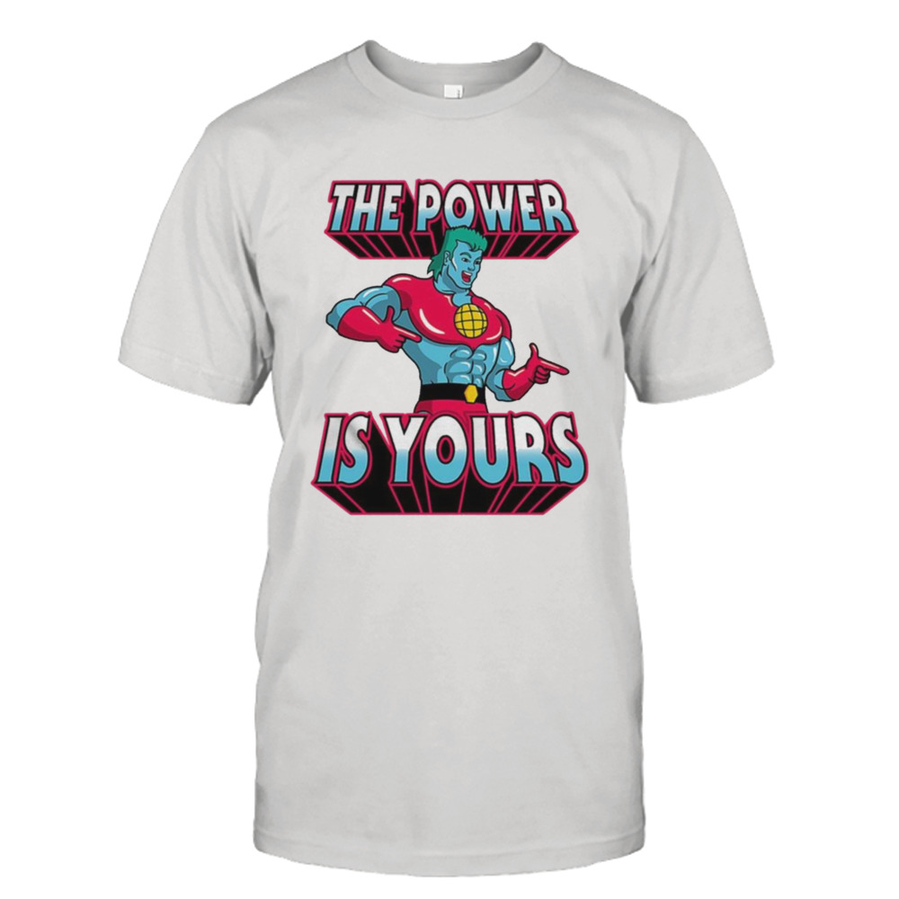 The Power Is Yours Captain Planet Shirt