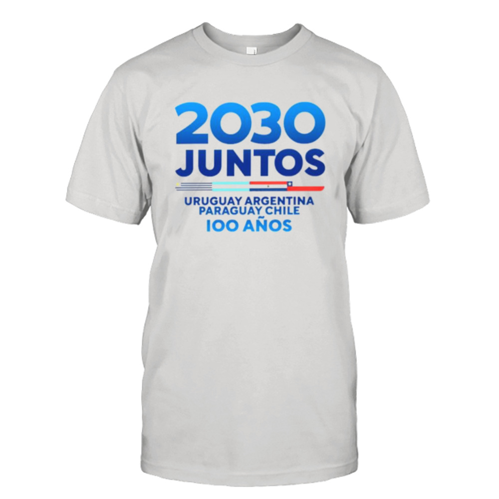 2030 Juntos Uruguay Argentina Paraguay Chile shirt