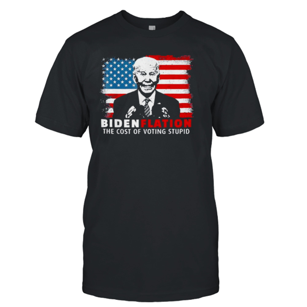 BidenFlation The Cost Of Voting Stupid Biden 2023 T-Shirt