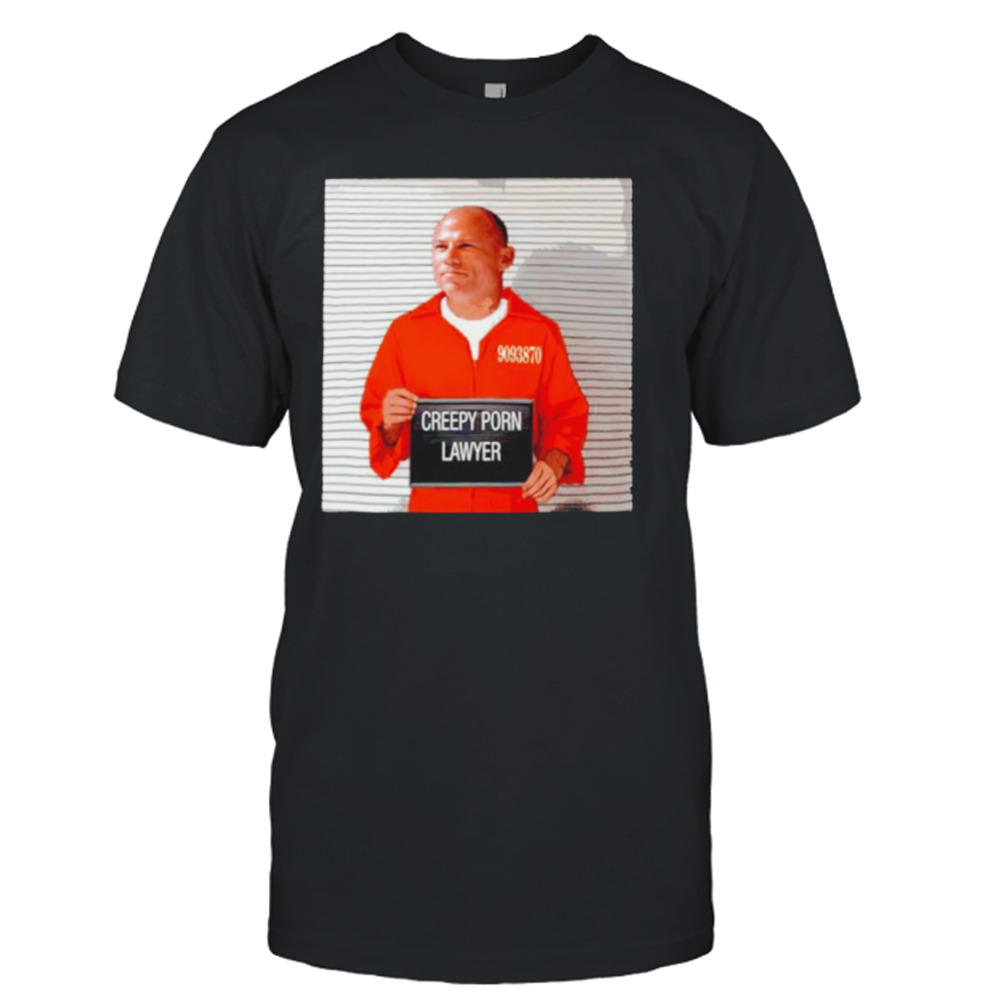 Creepy Porn Lawyer shirt