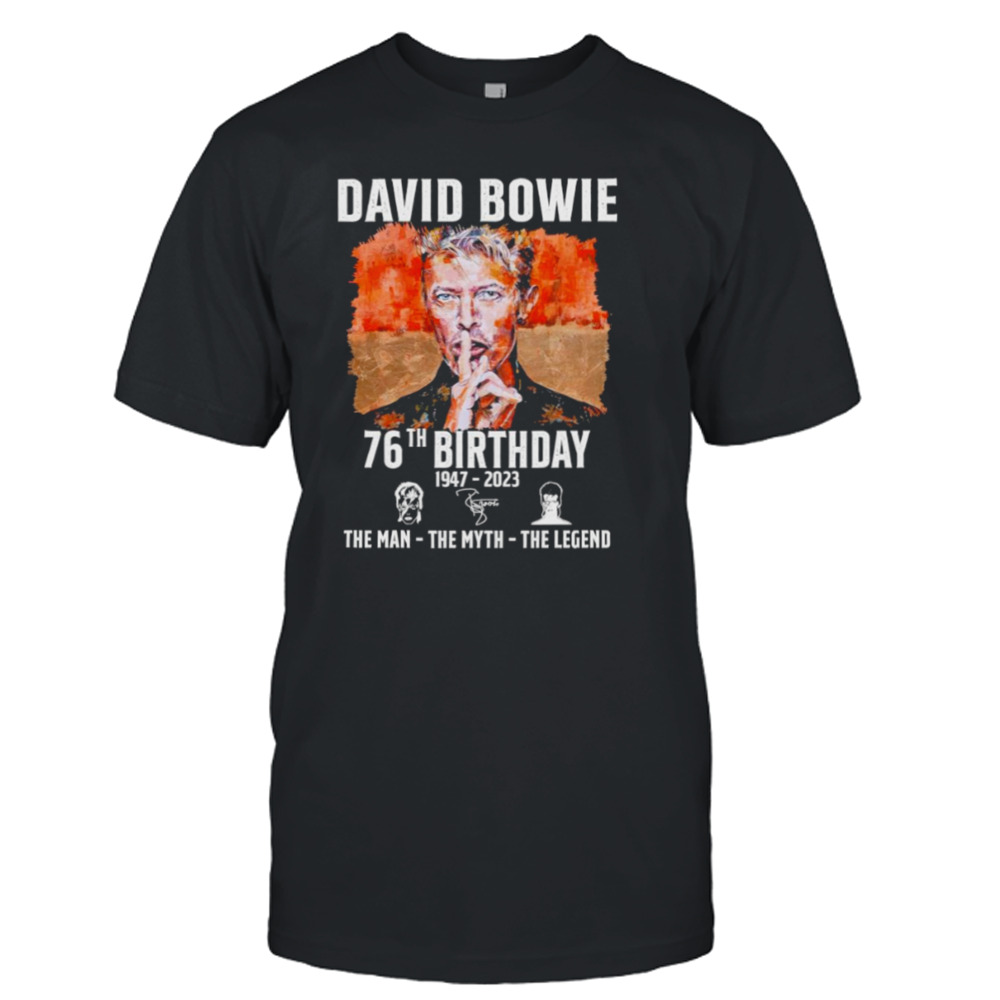 David Bowie 76th Birthday 1947 2023 the man the myth the legend signature shirt