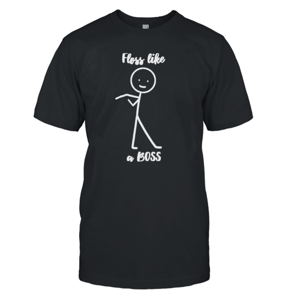 Floss Like A Boss Dance Stickman Shirt