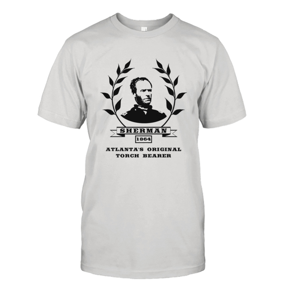 General Sherman – Atlanta’s Original Torch Bearer shirt