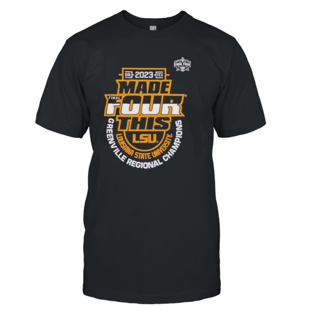 LSU Final Four 2023 Champ Made Final Four This Dallas Texas T-Shirt