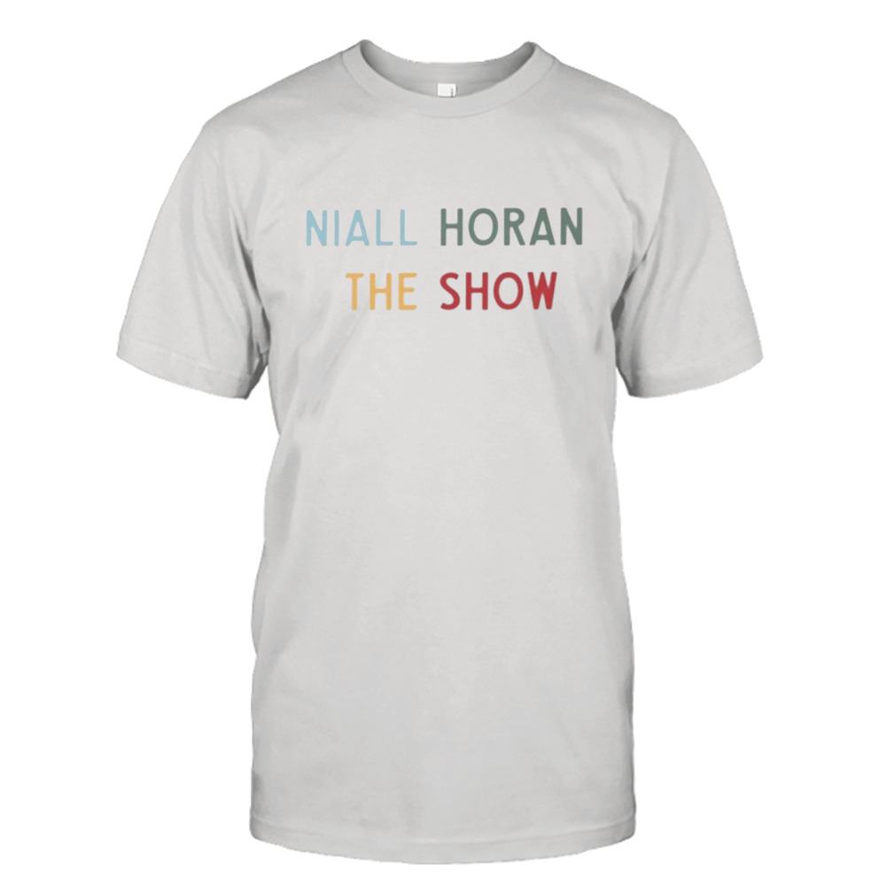 Niall Horan the show heaven if you leave me meltdown never grow up shirt