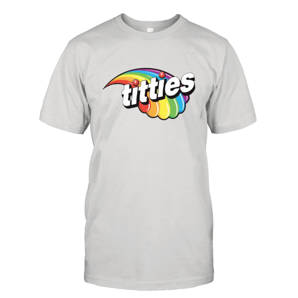 Skittles But Somehow Even Better shirt