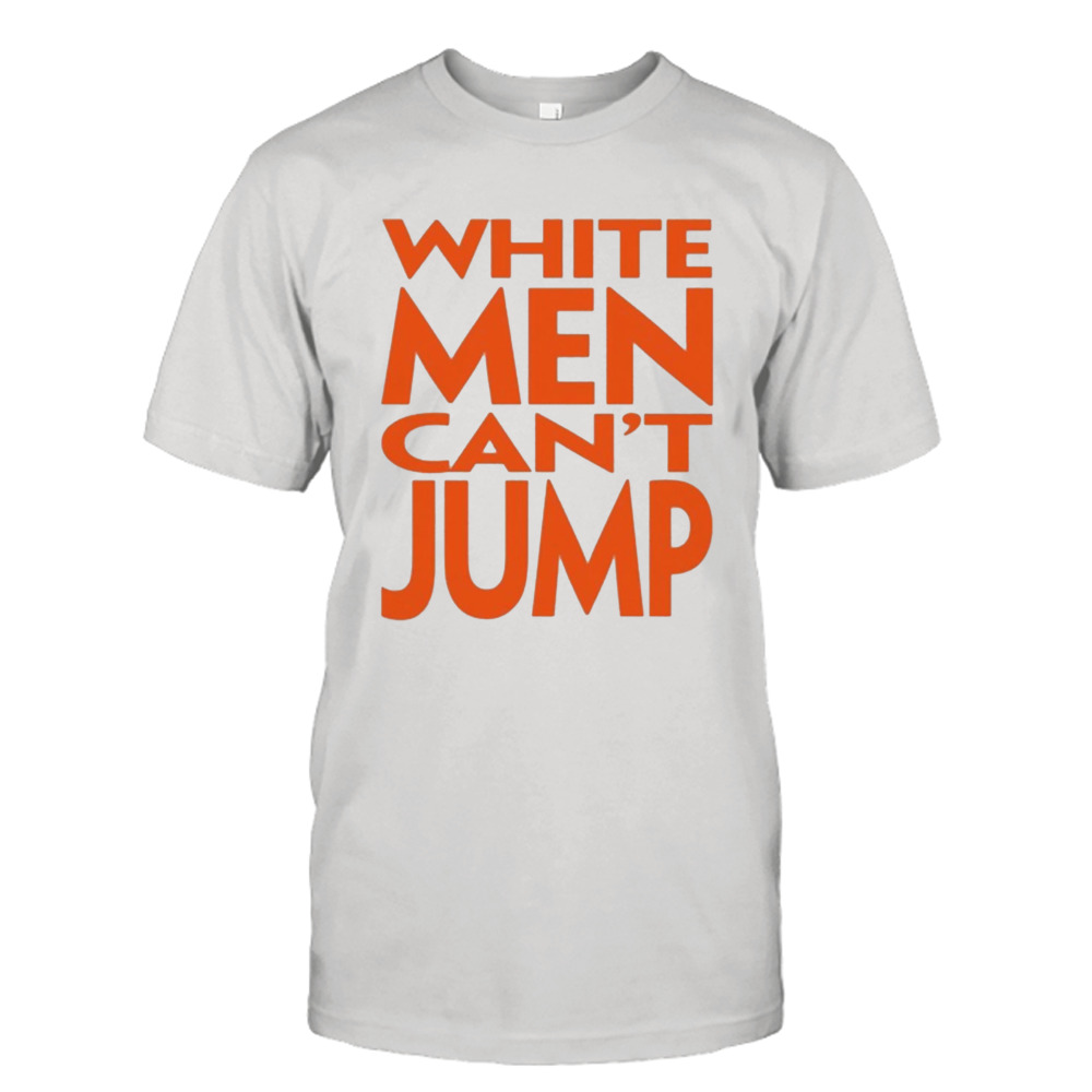 White Men Can’t Jump Shirt