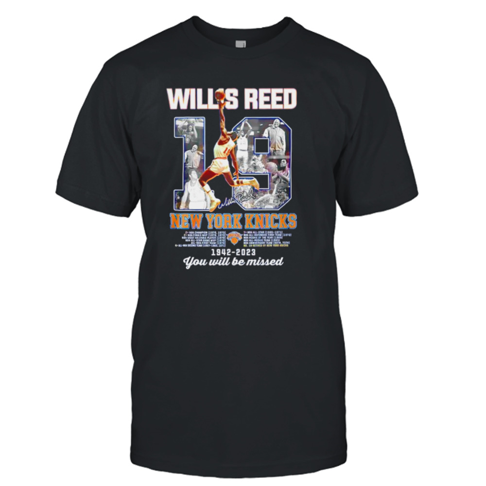 Willis Reed New York Knicks 1942 -2023 you will be missed signature T-shirt