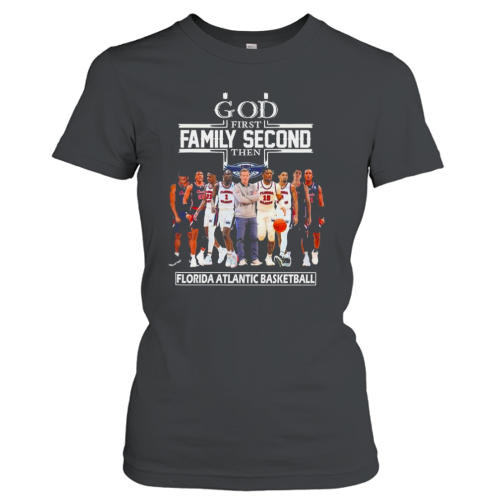 God First Family Second Then Florida Atlantic Owls Men’s Basketball Shirt 2 Ladies T-Shirt