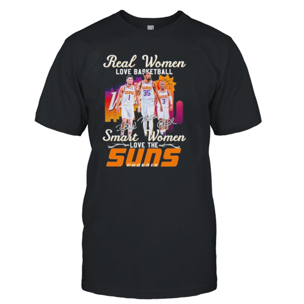 Real Women Love Basketball Signature Smart Women Love The Suns Phoenix Shirt