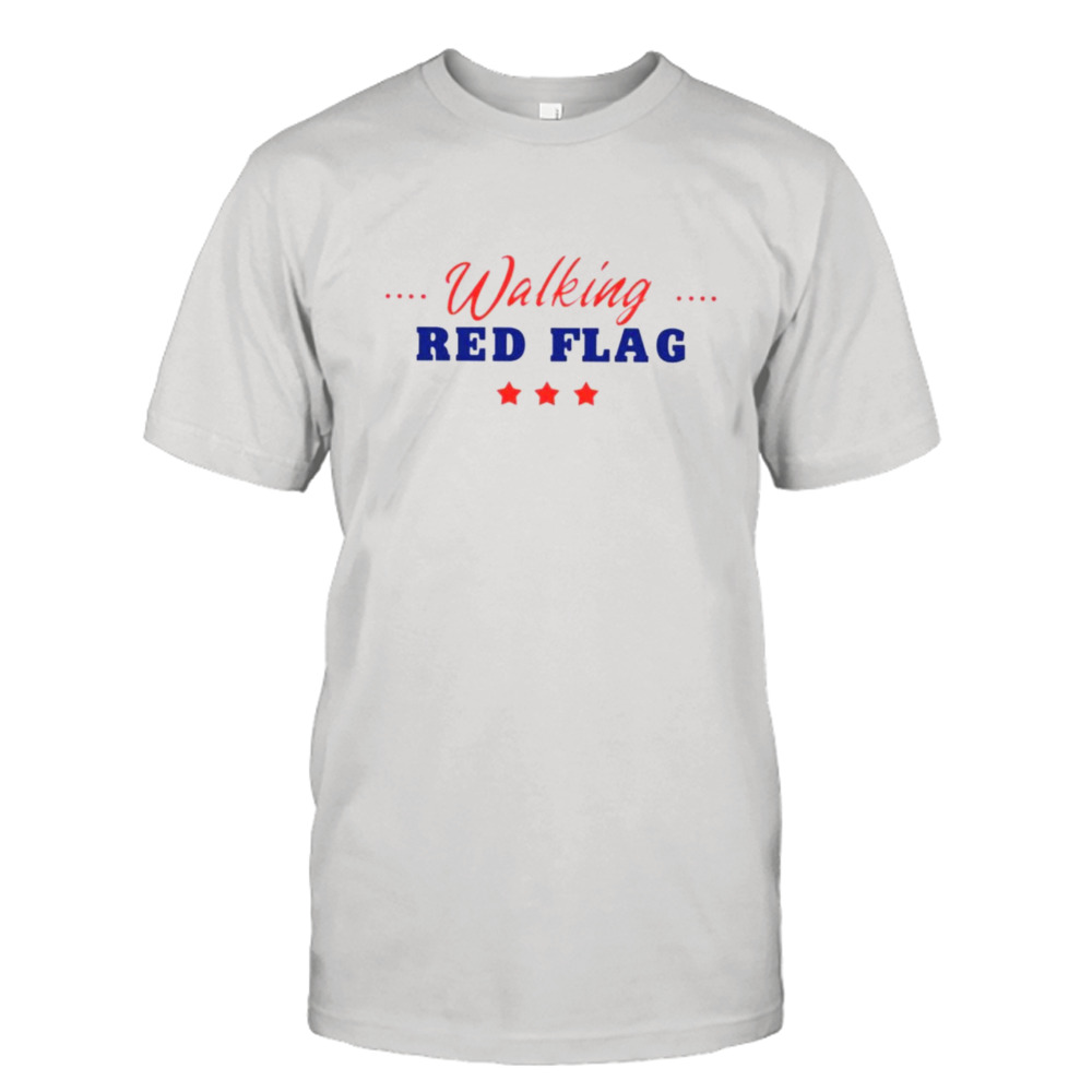 Walking red flag shirt