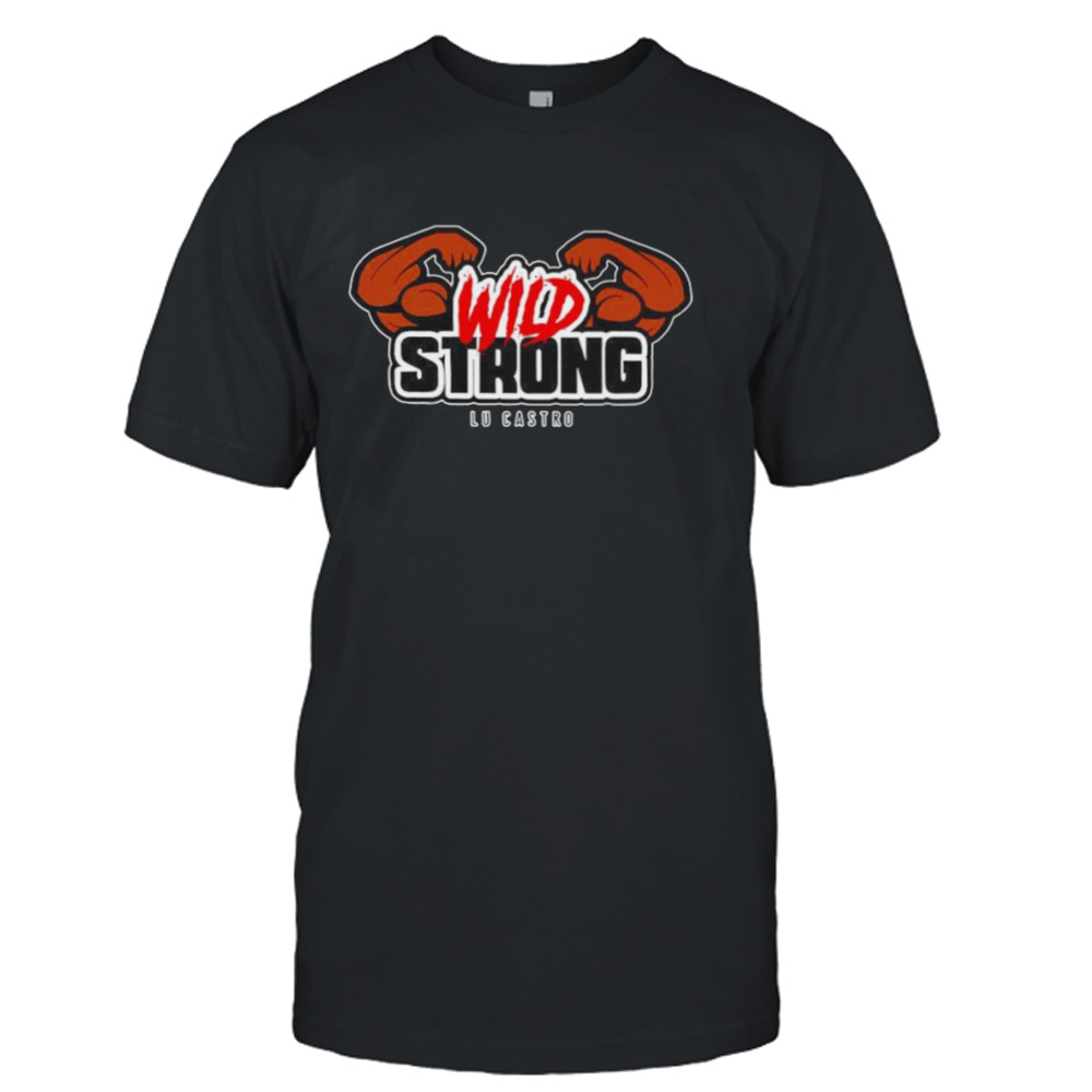 Wild Strong Lu Castro shirt