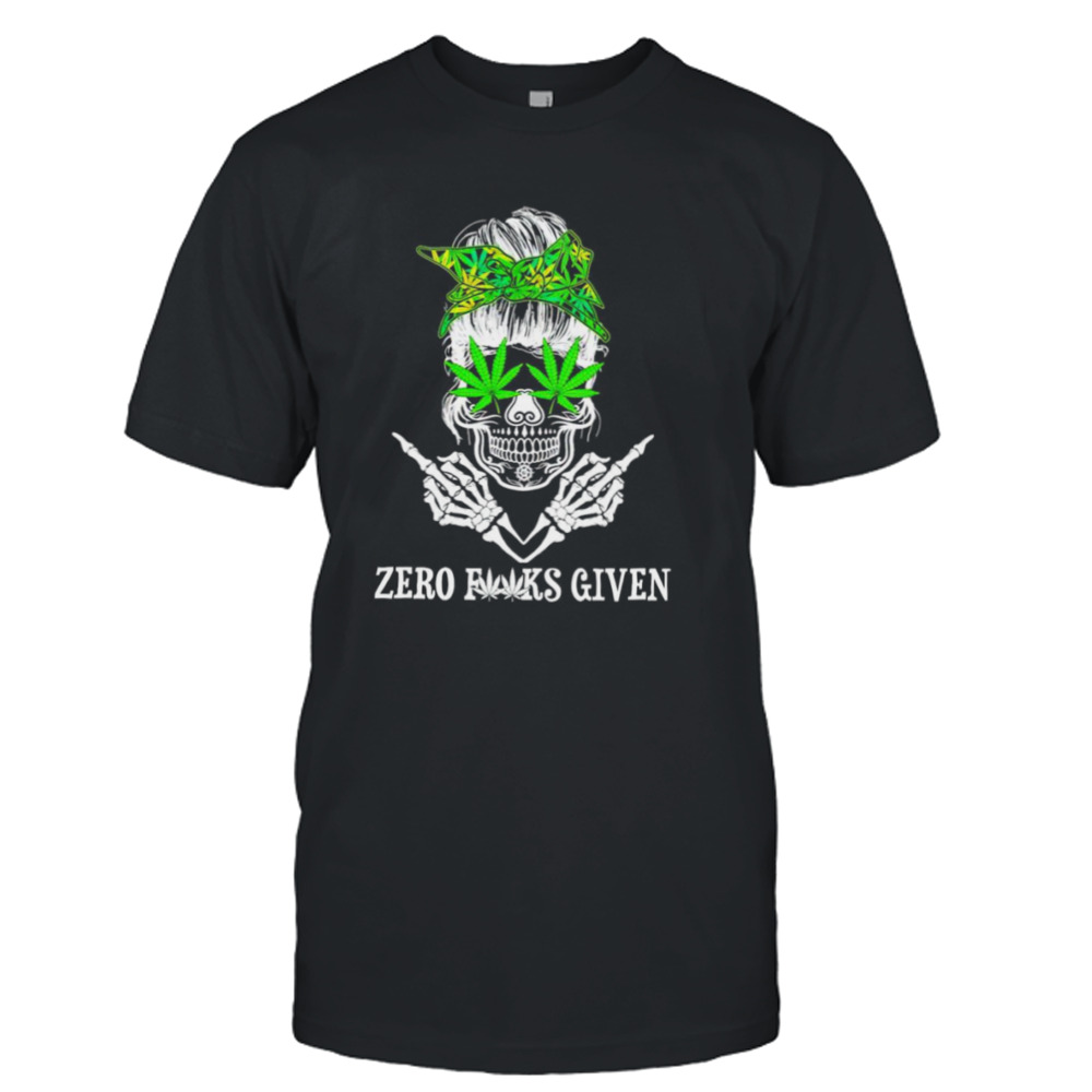 Zero fucks given Weed shirt