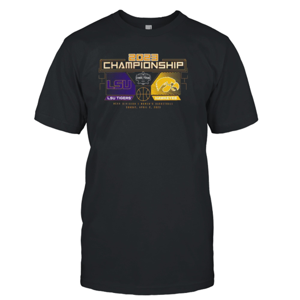 2023 NCAA Women’s Basketball Tournament National Championship Matchup Iowa vs LSU Tigers shirt