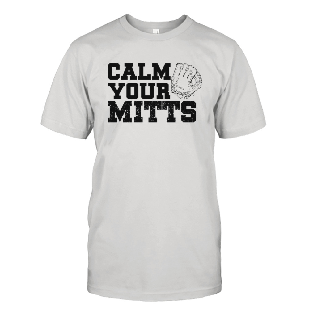 Calm Your Mitts baseball T-shirt