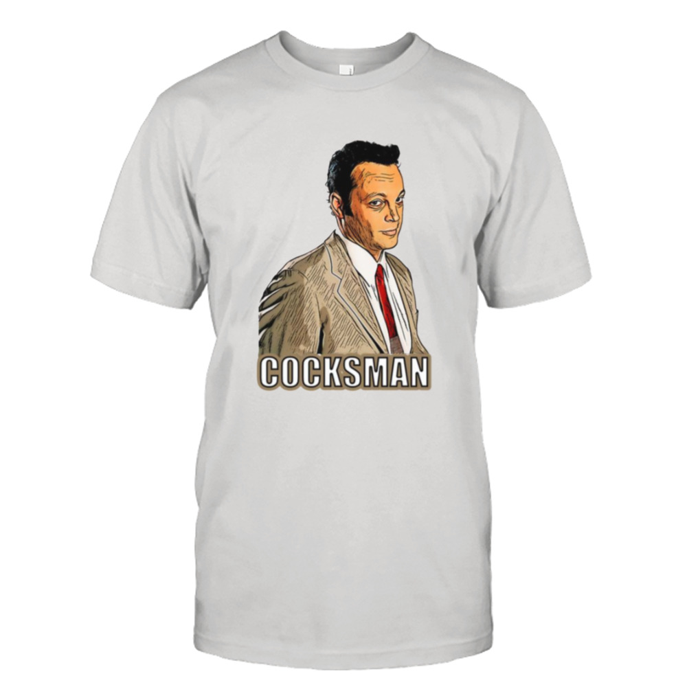 Cocksman Funny Vincent Vaughan shirt