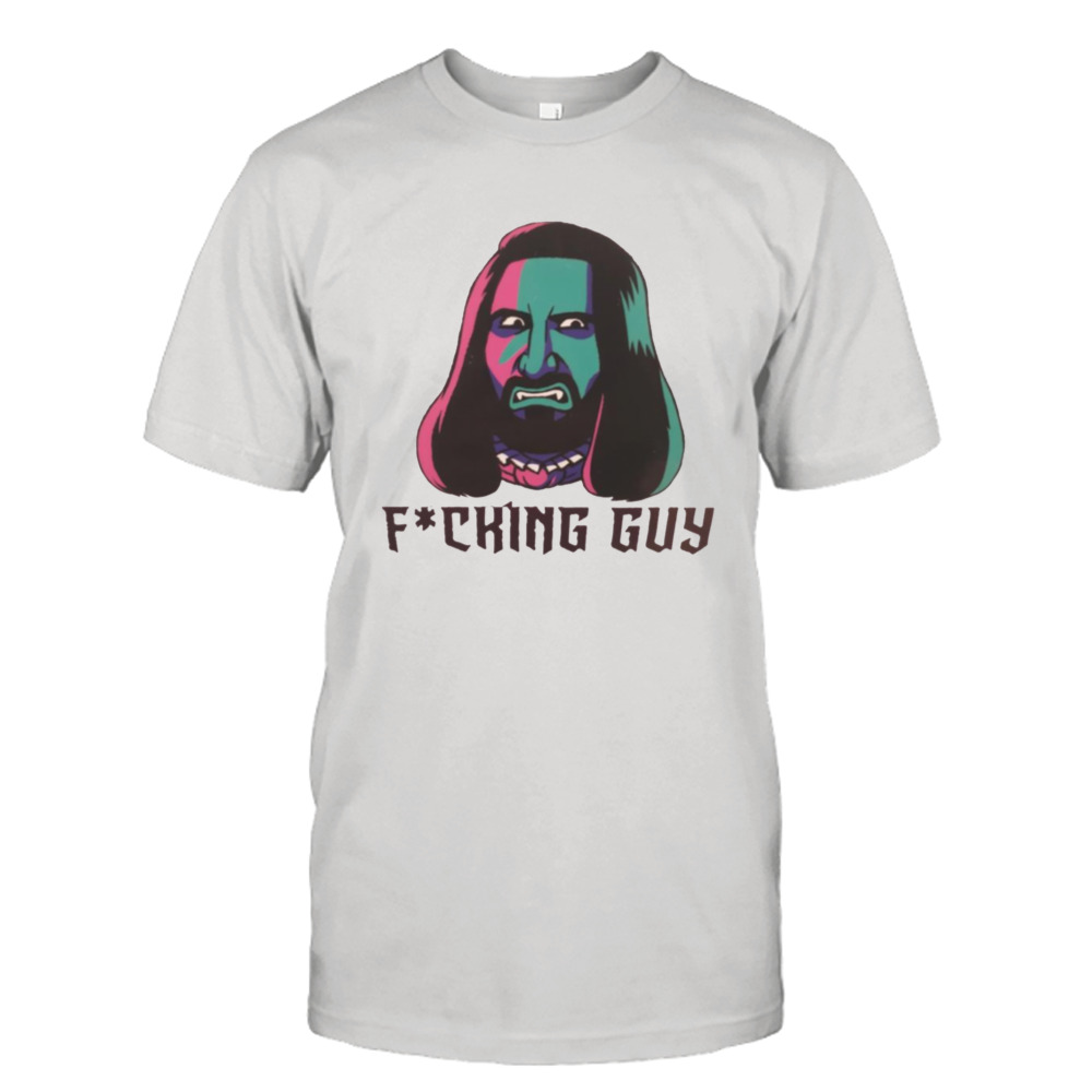 Fcking Guy What We Do In The Shadows shirt