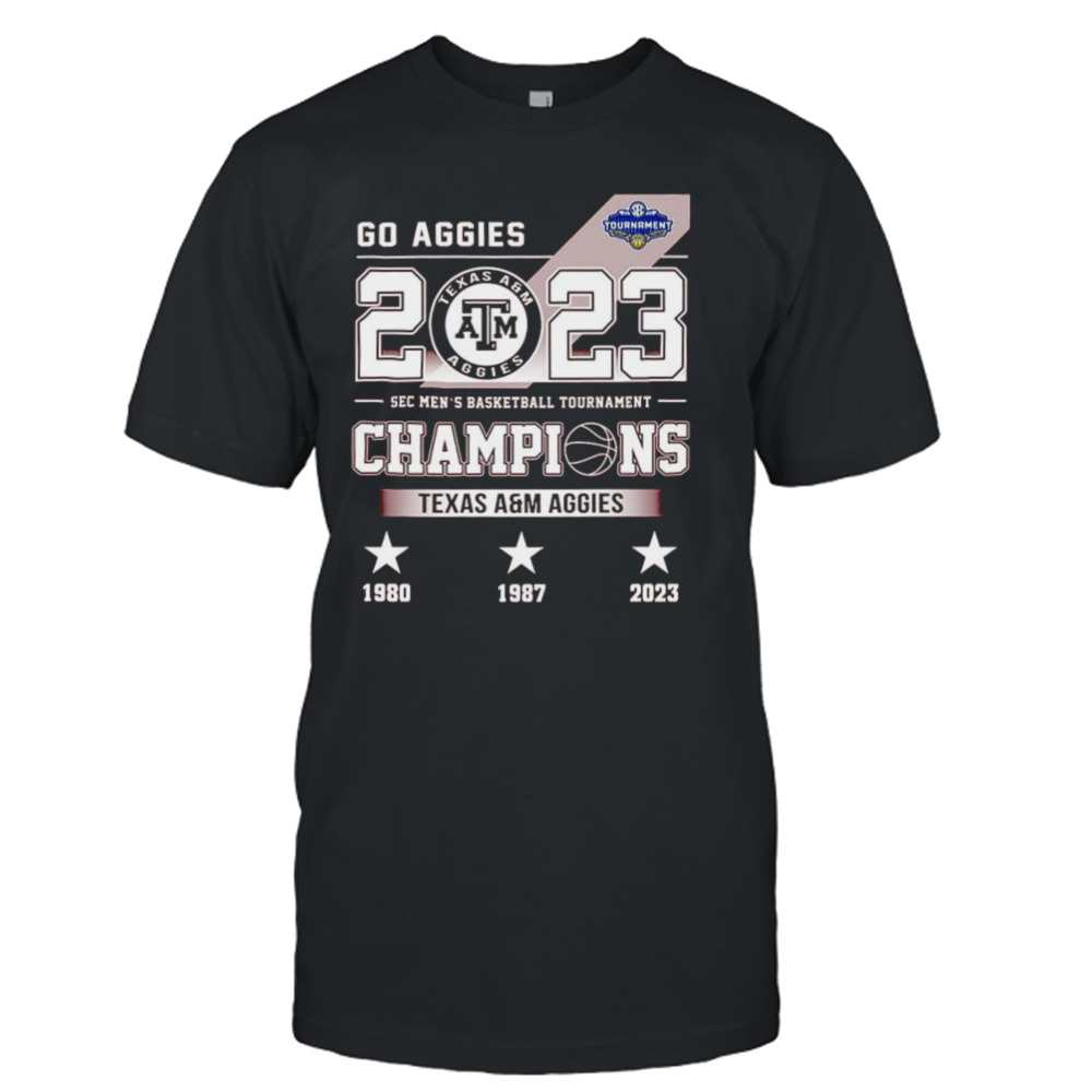 Go Aggies 2023 Sec Men’s Basketball Tournament Champions Texas A&M Aggies shirt