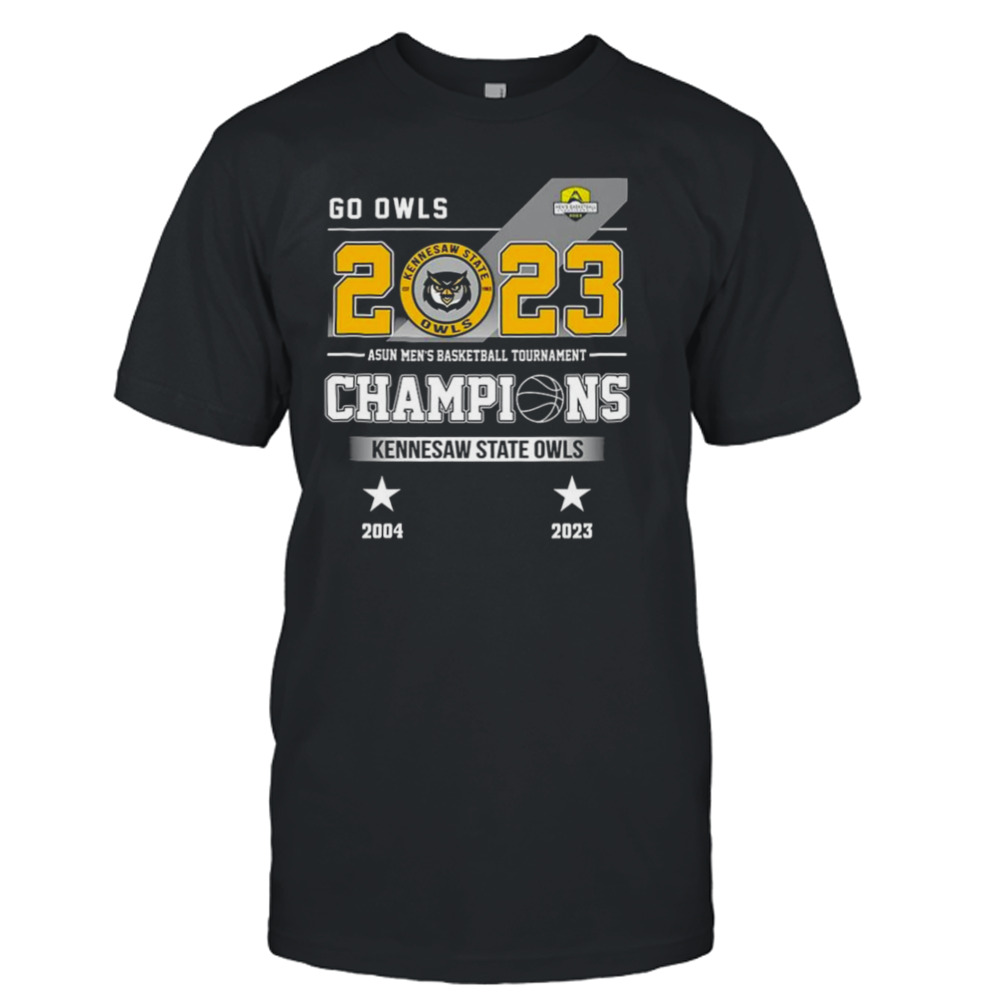 Go Owls 2023 Asun Men’s Basketball Tournament Champions Kennesaw State Owls shirt