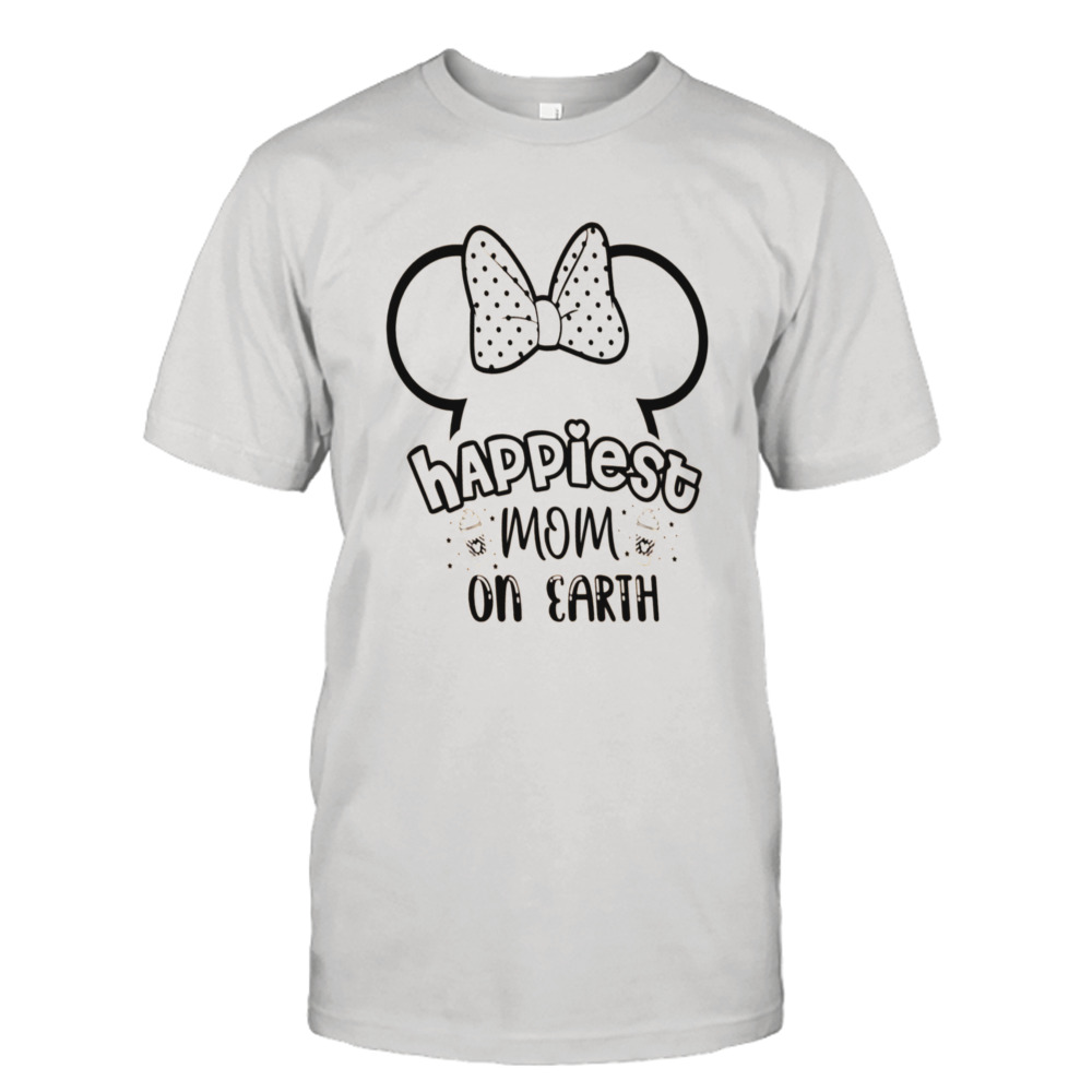 Happiest Mom On Earth Cute Shirt