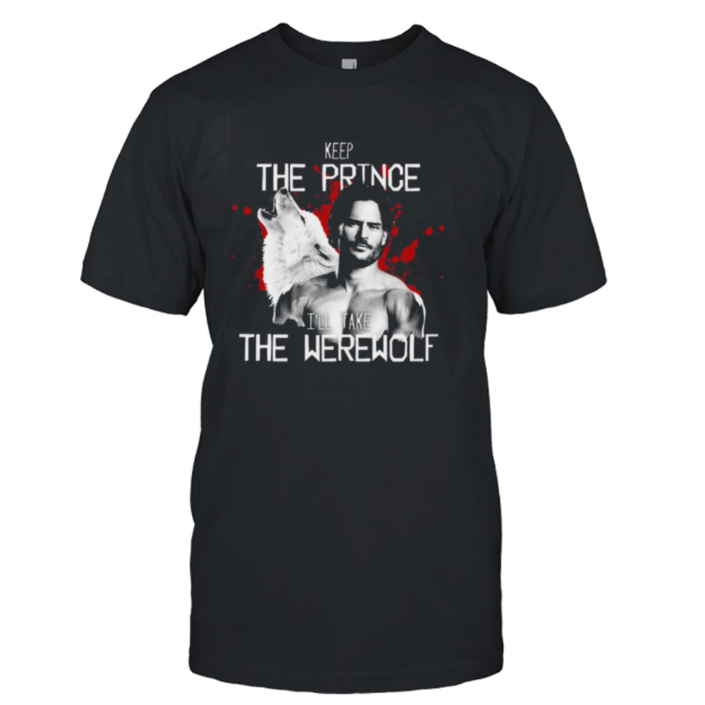 Keep The Prince True Blood Werewolf shirt