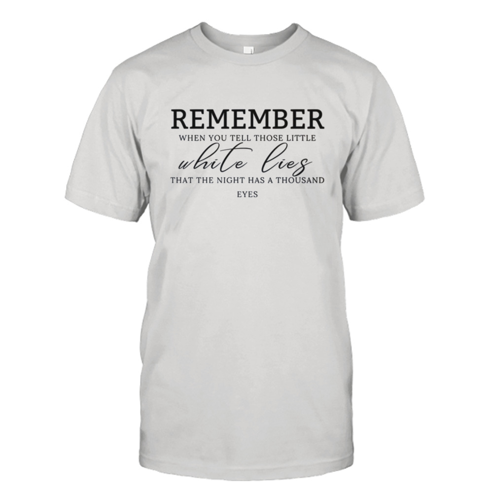 Little White Lies Quote shirt