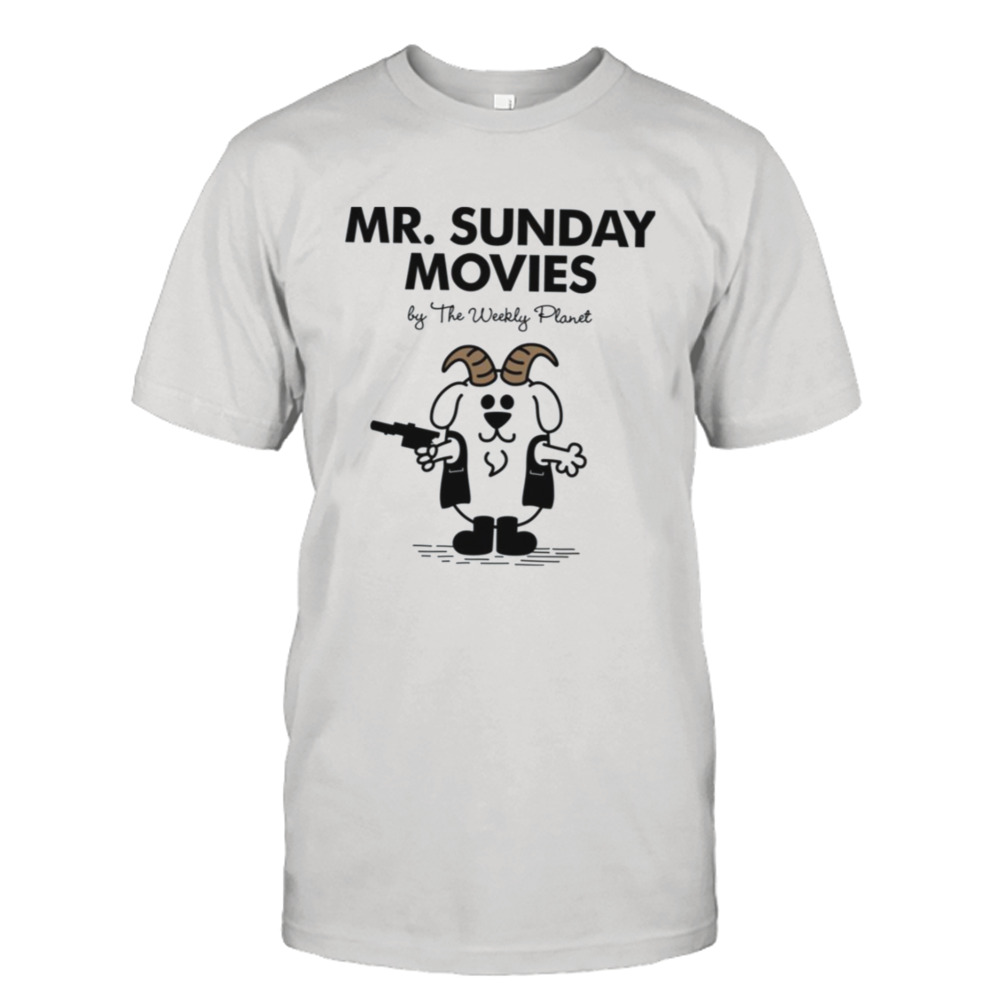 Mr Sunday Movies The Weekly Planet shirt