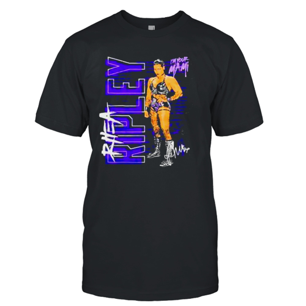 i’m your Mami Rhea Ripley signature shirt