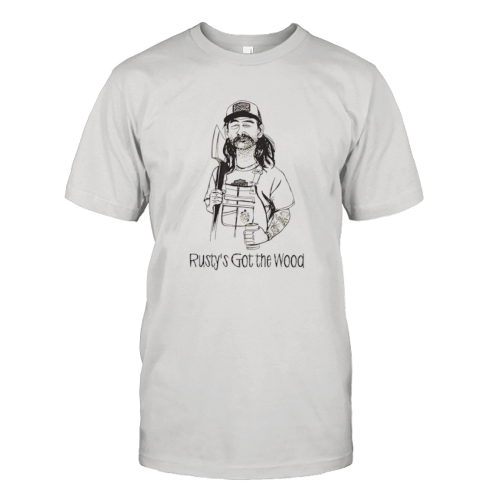 Come and get rusty’s wood shirt