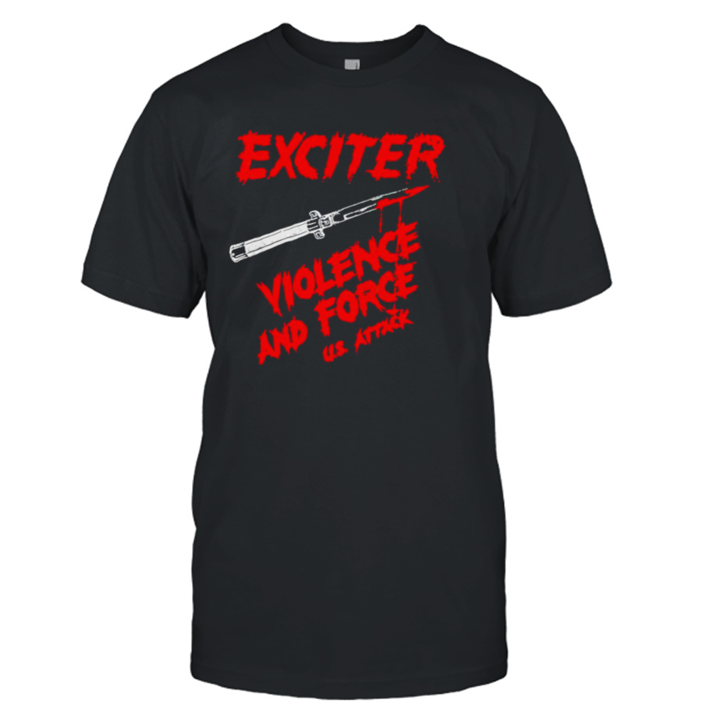 Exciter Violence and Force US Attack shirt