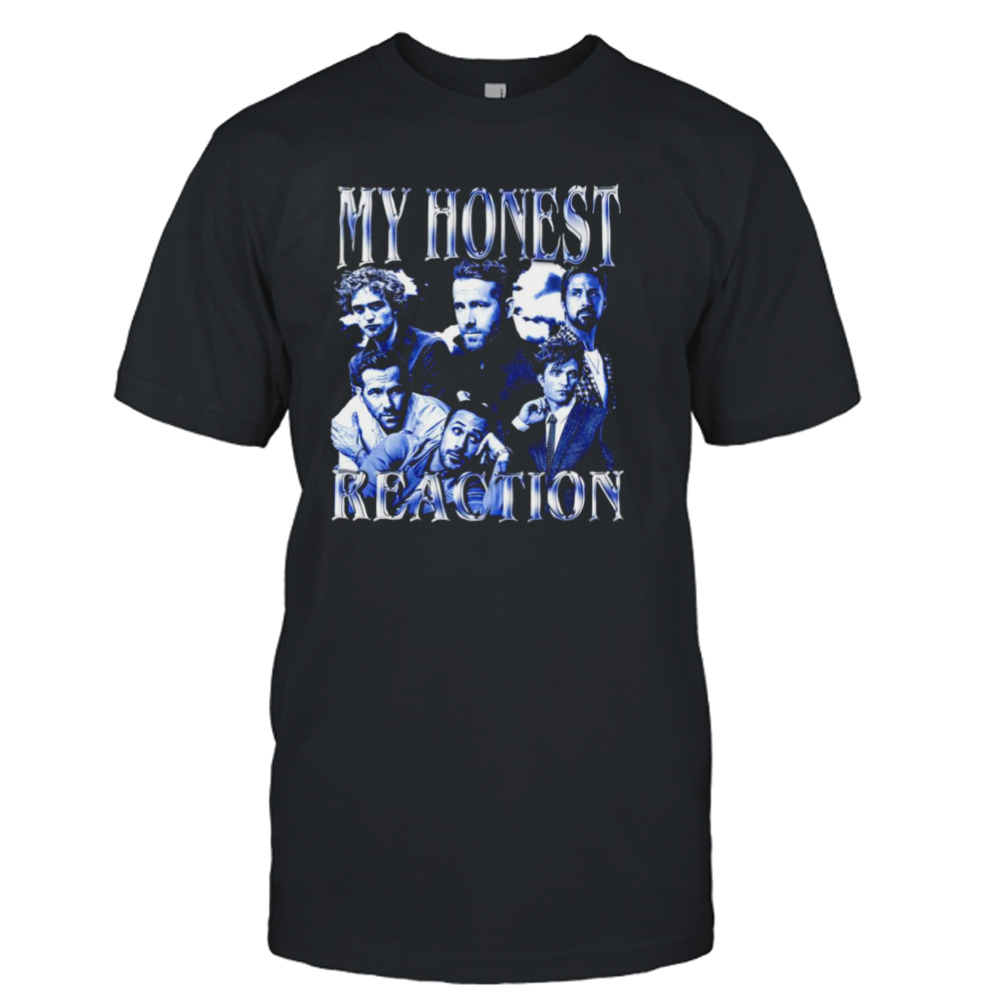 My Honest Reaction shirt
