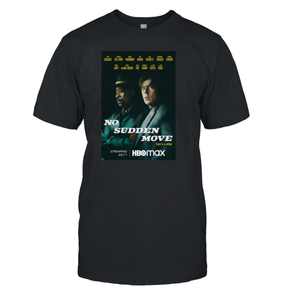 No Sudden Move 2021 shirt