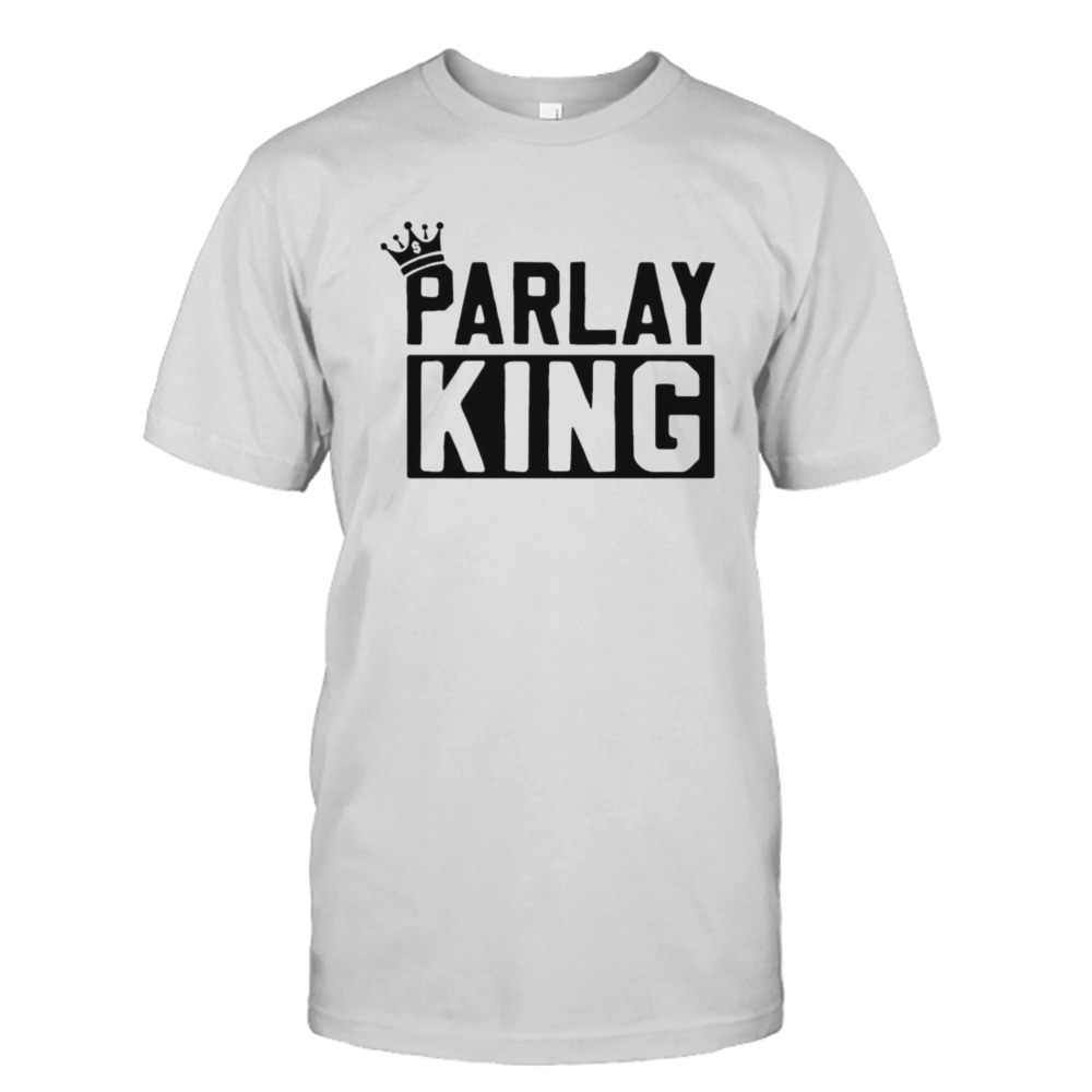 Parlay King shirt