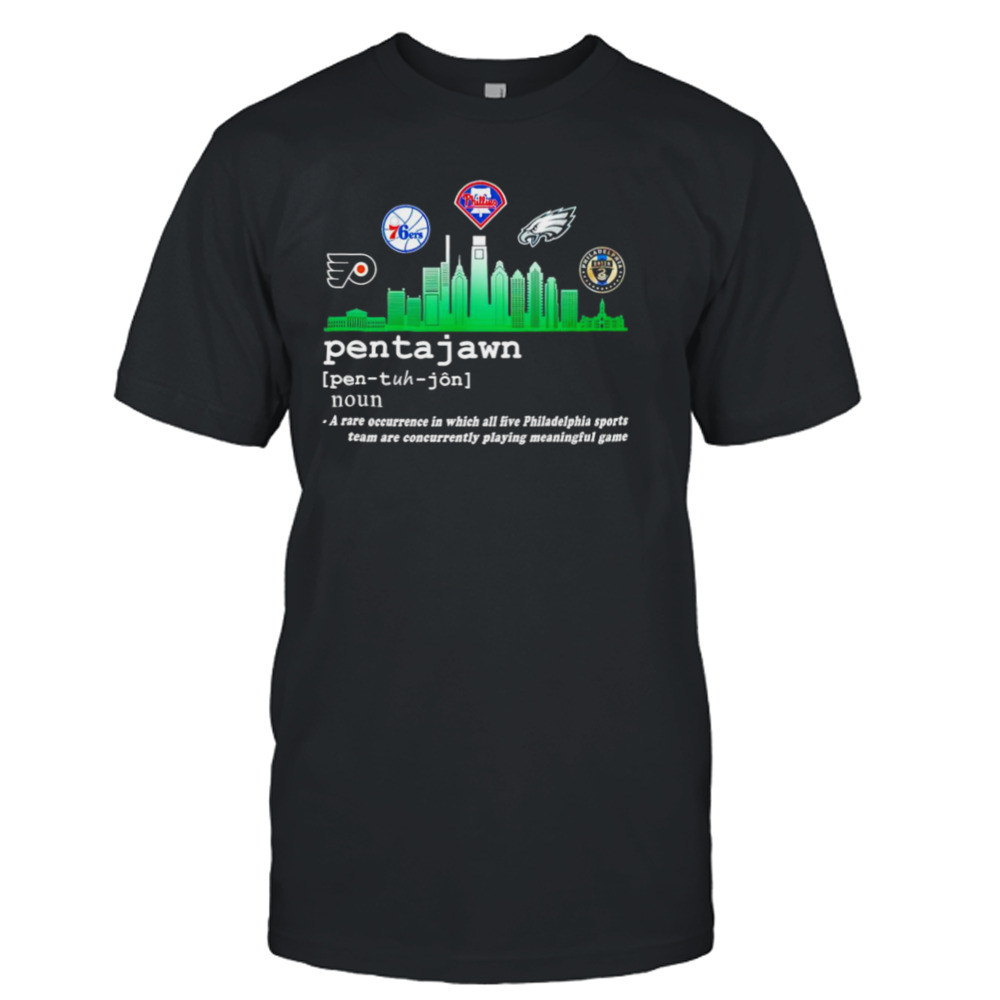 Pentajawn noun a are occurrence in which all five Philadelphia sports team shirt