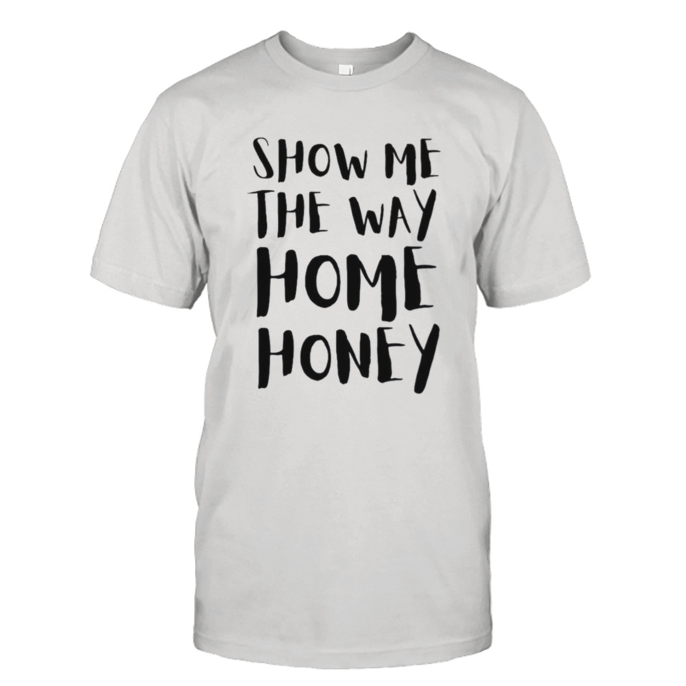 Show Me The Way Home The Young And The Restless shirt