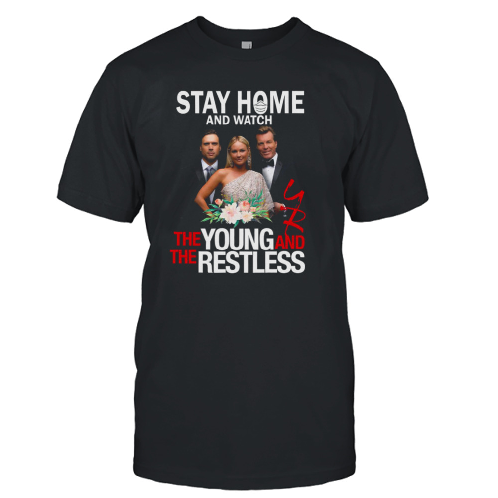 Stay At Home The Young And The Restless Movies shirt