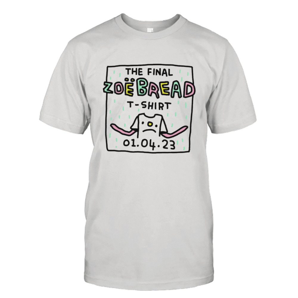 The final Zoe Bread shirt