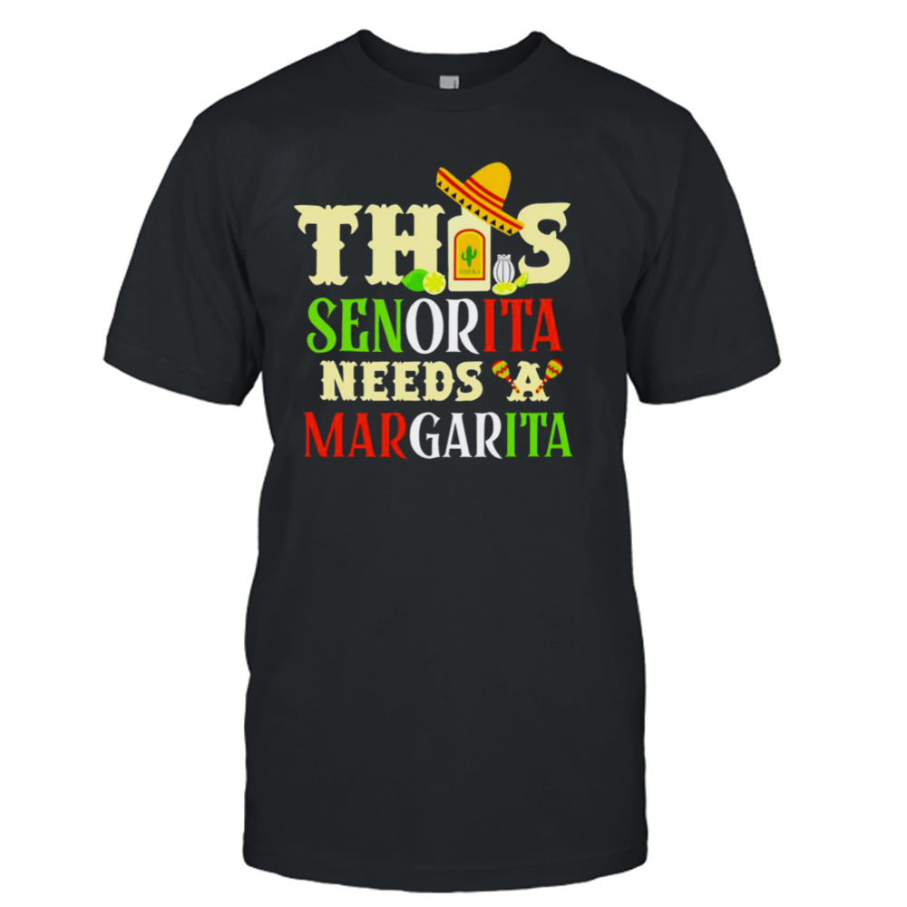 This senorita needs a Margarita shirt